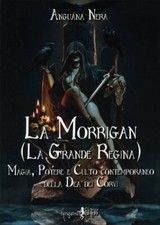 LIBRO LA MORRIGAN (LA GRANDE REGINA). MAGIA, POTERE E CULTO - ANGUANA NERA