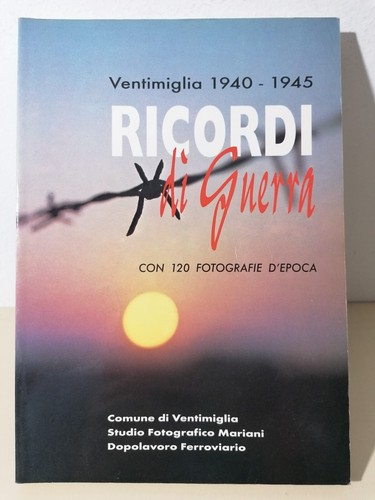Ventimiglia 1940 1945 - , ricordi