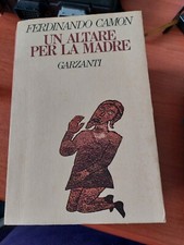 Libro Un altare per la madre Ferdinando Camon Garzanti III ed giugno 1978  (WG)