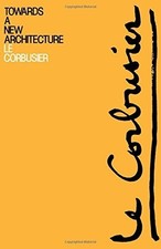 Le Corbusier: towards A New