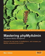 			Mastering Phpmyadmin for