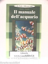 IL MANUALE DELL ACQUARIO Menico e Torchio Itticoltura Allevamento pesci in acqua