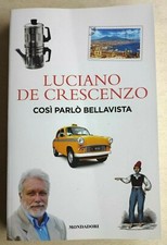 Luciano De Crescenzo - Così parlò Bellavista Ed. Mondadori 2019