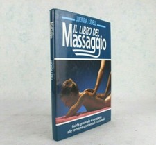 IL LIBRO DEL MASSAGGIO Lucinda Lidell Guida completa Occidentale Orientale Libro