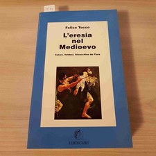 L'ERESIA NEL MEDIOEVO catari valdesi gioacchino FELICE TOCCO 1989 I DIOSCURI