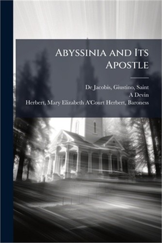 Abyssinia and its apostle - and,