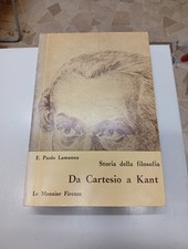 Emilio Paolo LAMANNA Storia della Filosofia - Da Cartesio A Kant Le Monnier 1967
