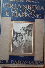 Per La Siberia In Cina E Giappone - Arnaldo Cipolla - Ed. Paravia Torino 1924