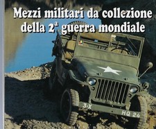 "Mezzi militari da collezione della 2° guerra mondiale" di AA. VV.