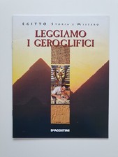 Egitto Storia e Mistero Leggiamo i geroglifici  2004 De Agostini *