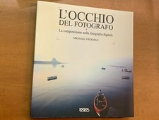 FREEMAN, L'OCCHIO DEL FOTOGRAFO, LA COMPOSIZIONE NELLA FOTOGRAFIA DIGITALE, 2010