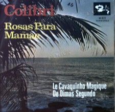 Dimas Segundo - Le Cavaquinho Magique De Dimas Segundo - Colibri 7in 1966 .*