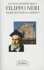 Filippo Neri. Padre secondo lo