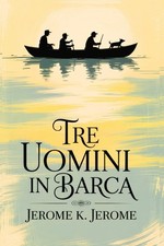 Tre Uomini In Barca/ Three Men