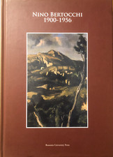 Nino Bertocchi 1900-1956 Bononia University press, B. Buscaroli Fabbri 2006