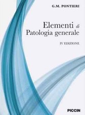 ELEMENTI DI PATOLOGIA GENERALE 4'EDIZIONE G.M.PONTIERI PICCIN 9788829928989