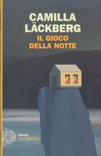 LN- IL GIOCO DELLA NOTTE - CAMILLA LACKBERG- EINAUDI- STILE LIBERO BIG--- B- XFS