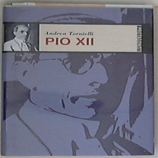 Andrea Tornielli - Pio XII