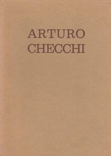 Arturo Checchi. Catalogo della Mostra - [Comune di Massa]