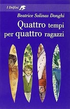 Quattro tempi per quattro ragazzi Solinas Donghi, Beatrice
