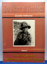DA ALTARE AL TEMBIEN - CON I LEGIONARI ALLA CONQUISTA DELL'ETIOPIA - AUTOGRAFATO