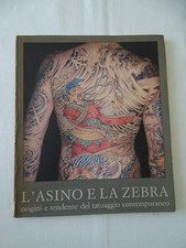 L'asino e la zebra-Origini e tendenze del tatuaggio contemporaneo-de luca 1985