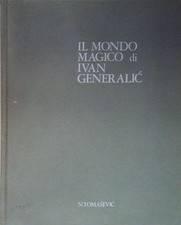 IL MONDO MAGICO DI IVAN GENERALIC