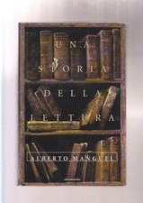 UNA STORIA DELLA LETTURA Alberto manguel ILLUSTRATO rilegato mondadori
