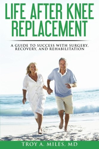 Life after knee replacement - replacement:, a