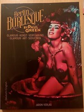Berlin Burlesque by Paul Green , Jaron Verlag , 2013. 120 pagine. Come Nuovo.