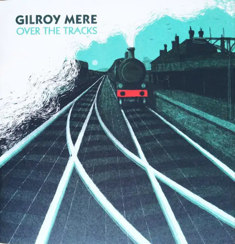 Gilroy mere over the tracks - over,