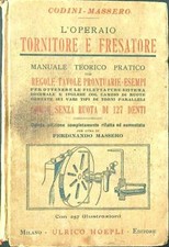 L'OPERAIO TORNITORE E FRESATORE. MANUALE TEORICO PRATICO CODINI - MASSERO
