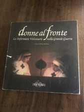 Libro Donne Al Fronte Le Infermiere Volontarie Nella Grande Guerra