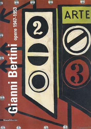 Gianni bertini opere 1947 1953 - bertini,