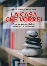 La casa che vorrei Feng Shui Libro campane tibetane Armonia Hermes Pedone Vaglio