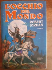 ROBERT JORDAN - L'OCCHIO DEL MONDO - PRIMA EDIZIONE 1992 - MONDADORI