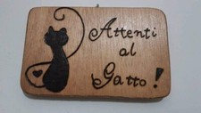 attenti al gatto pirografato a