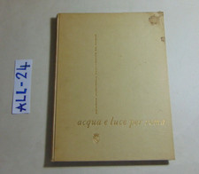ACQUA E LUCE PER ROMA PRIMA EDIZIONE 1958 AZIENDA COMUNALE ELETTRICITA' ED ACQUE