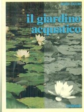IL GIARDINO ACQUATICO PRIMA EDIZIONE  FACCINI MARIO OTTAVIANO 1985 I TUCANI
