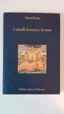 I CANCELLI DI AVORIO E DI CORNO - GIANNI BONINA - SELLERIO