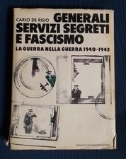 GENERALI SERVIZI SEGRETI E FASCISMO CARLO DE RISIO 1978 1°EDIZIONE MONDADORI