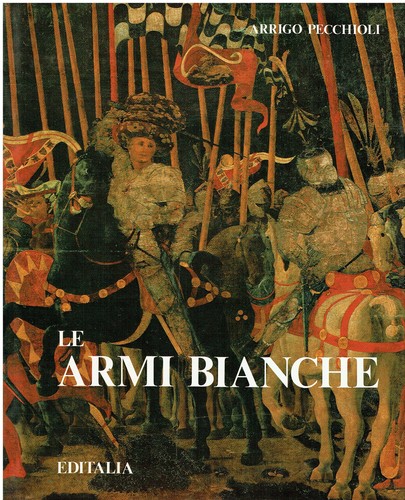 Pecchioli arrigo le armi - arrigo.,