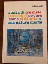 Toti Scialoja. Storia di tre mele (anzi due). Ovvero come si dà vita .. 1° edizi