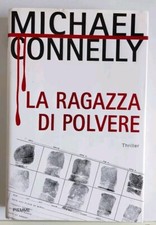 La ragazza di polvere. Michael Connelly. Piemme 2007
