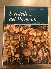 Libro Toni Nicolino e Tullio Forno - I castelli del Piemonte 1967