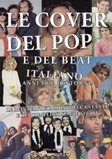 Le cover pop beat italiano anni 60 reinterpretazioni cantanti complessi 45 33