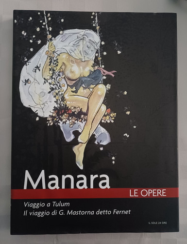 Manara opere viaggio - manara, le