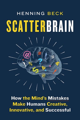 Scatterbrain how the mind s - how,