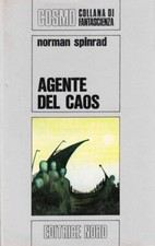 AGENTE DEL CAOS - NORMAN SPINRAD - EDITRICE NORD - 1a EDIZIONE 1971