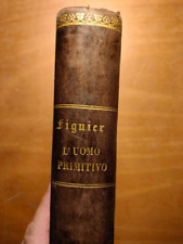 LIBRO ANTICO "L'UOMO PRIMITIVO" 1883 DI LUIGI FIGUIER - DISEGNI DI EMILIO BAYARD